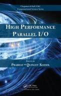 High Performance Parallel I/O edito da Taylor & Francis Inc