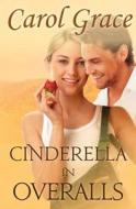 Cinderella in Overalls di Carol Grace edito da Createspace