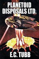 Planetoid Disposals Ltd. di E. C. Tubb edito da Wildside Press
