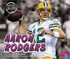 Aaron Rodgers di Tracy Maureen Nelson Maurer edito da CAPSTONE PR