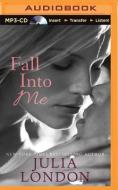 Fall Into Me di Julia London edito da Brilliance Audio