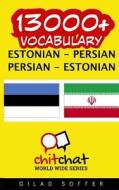 13000+ Estonian - Persian Persian - Estonian Vocabulary di Gilad Soffer edito da Createspace