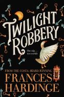 Twilight Robbery di Frances Hardinge edito da Pan Macmillan