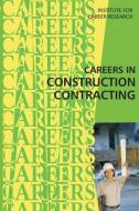 Careers in Construction Contracting di Institute for Career Rsearch edito da Createspace