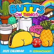 Butts On Things 2025 Wall Calendar di Brian Cook edito da Andrews McMeel Publishing