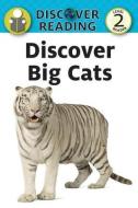 Discover Big Cats di Katrina Streza edito da XIST PUB