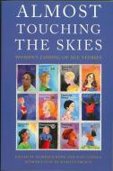 Almost Touching the Skies: Women's Coming of Age Stories di Florence Howe, Jean Casella edito da FEMINIST PR