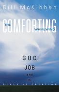 The Comforting Whirlwind di Bill Mckibben edito da Cowley Publications