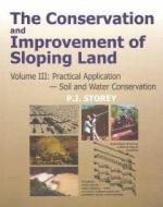 Conservation and Improvement of Sloping Lands, Volume 3 di P. J. Storey edito da Taylor & Francis Inc