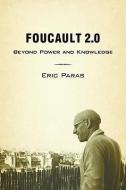 Foucault 2.0: Beyond Power and Knowledge di Eric Paras edito da OTHER PR LLC