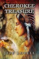 Cherokee Treasure di Jeff Lovell edito da TotalRecall Publications