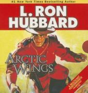 Arctic Wings di L. Ron Hubbard edito da Galaxy Press (CA)