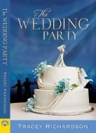 The Wedding Party di Tracey Richardson edito da BELLA BOOKS