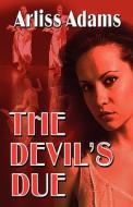 The Devil's Due di Arliss Adams edito da L & L DREAMSPELL