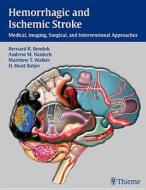 Hemorrhagic and Ischemic Stroke di Bernard Bendok edito da Thieme Publishers New York