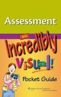 Assessment: An Incredibly Visual! Pocket Guide edito da Lippincott Williams And Wilkins
