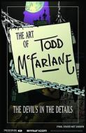 The Art Of Todd Mcfarlane di Todd McFarlane edito da Image Comics