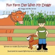Fun Farm Day with My Doggy di Angela Bucklaschuk edito da Avid Readers Publishing Group