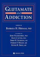 Glutamate and Addiction edito da Humana Press