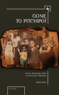 Gone to Pitchipoi: A Boy's Desperate Fight for Survival in Wartime di Rubin Katz edito da ACADEMIC STUDIES PR