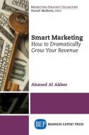 Smart Marketing di Ahmed Al Akber edito da Business Expert Press