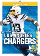 The Story of the Los Angeles Chargers di K. C. Kelley edito da BIGFOOT BOOKS