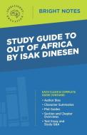 Study Guide to Out of Africa by Isak Dinesen edito da Influence Publishers