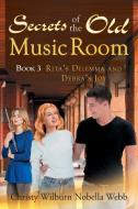 Secrets of the Old Music Room di Christy Wilburn Nobella Webb edito da Stratton Press