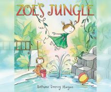 Zoe's Jungle di Bethanie Deeney Murguia edito da Dreamscape Media