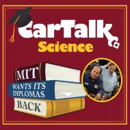 Car Talk Science: Mit Wants Its Diplomas Back edito da HighBridge Audio
