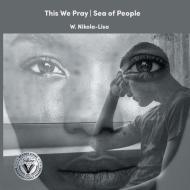 This We Pray - Sea Of People di W Nikola-Lisa edito da Gyroscope Books