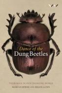 Dance of the Dung Beetles: Their Role in Our Changing World di Marcus Byrne, Helen Lunn edito da WITS UNIV PR
