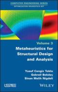 Metaheuristics for Structural Design and Analysis? di Y. Cengi Toklu, Gebrail Bekdas, Nigdeli & edito da ISTE LTD