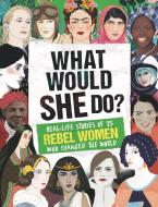 What Would SHE Do? di Kay Woodward edito da Carlton Books Ltd.