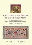 The Cosmatesque Mosaics of Westminster Abbey: The Pavements and Royal Tombs: History, Archaeology, Architecture and Cons di Warwick Rodwell, David S. Neal edito da OXBOW BOOKS