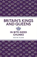 Britain's Kings and Queens di Kevin Flude edito da MICHAEL OMARA BOOKS