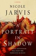 A Portrait In Shadow di Nicole Jarvis edito da Titan Books Ltd