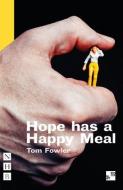 Hope Has A Happy Meal di Tom Fowler edito da Nick Hern Books