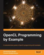 Opencl Programming by Example di Ravishekhar Banger, Banger Bhattacharyya edito da PACKT PUB