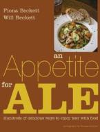 An Appetite for Ale di Fiona Beckett, Will Beckett edito da CAMRA Books