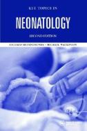 Key Topics In Neonatology di R.h. Mupanemunda, M. Watkinson edito da Informa Healthcare