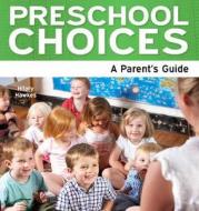Preschool Choices di Hilary Hawkes edito da Need2know