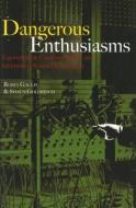 Dangerous Enthusiasms di Robin Gauld edito da Otago University Press