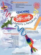 Teaching Physical Science Through Children's Literature di Susan Enid Gertz, Dwight J. Portman, Mickey Sarquis edito da TERRIFIC SCIENCE PR