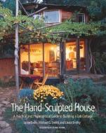 The Hand Sculpted House di Ianto Evans, Michael G. Smith, Linda Smiley edito da Chelsea Green Publishing Co