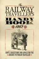 The Railway Traveller\'s Handy Book di Osprey Publishing edito da Bloomsbury Publishing Plc