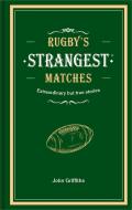 Rugby's Strangest Matches di John Griffiths edito da Pavilion Books