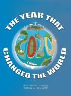 2020 The Year The Changed The World di Watasa Lumutenga Naomi Watasa Lumutenga edito da Clink Street Publishing