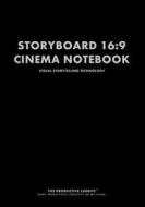 Storyboard 16: 9 Cinema Notebook: Visual Storytelling Technology di Productive Luddite edito da Productive Luddite