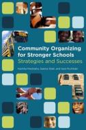 Community Organizing for Stronger Schools di Kavitha Mediratta edito da Harvard Education Press